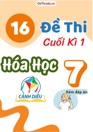 Tuyển tập 16 Đề thi cuối Kì 1 Hóa học 7 sách Cánh Diều (Kèm đáp án)